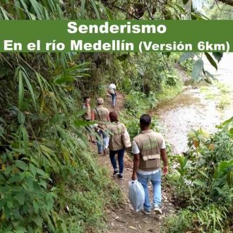 Senderismo en el rio Medellin; versión Corta