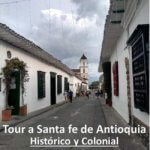 Santa fe de Antioquia, Patrimonio Nacional, cuna y epicentro de la historia y cultura nacional. Uno de los PUEBLOS CERCA A MEDELLIN dentro de los mejores PUEBLOS PARA VISITAR EN ANTIOQUIA
